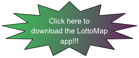  Click here to download the LottoMap app!!!